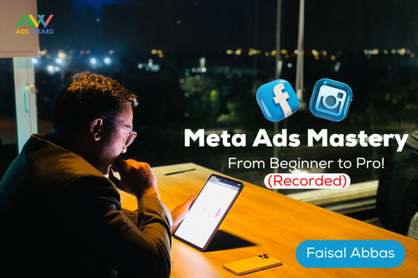 Meta Ads Mastery Course: From Beginner to Pro (Recorded)
